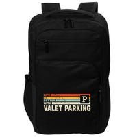 Life Is Better With Valet Parking Impact Tech Backpack