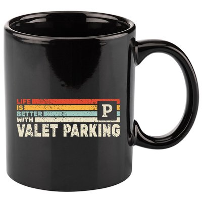 Life Is Better With Valet Parking 11oz C Handle Ceramic Mug