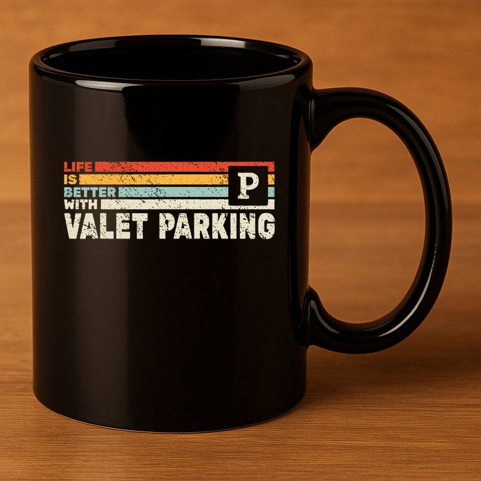 Life Is Better With Valet Parking 11oz C Handle Ceramic Mug