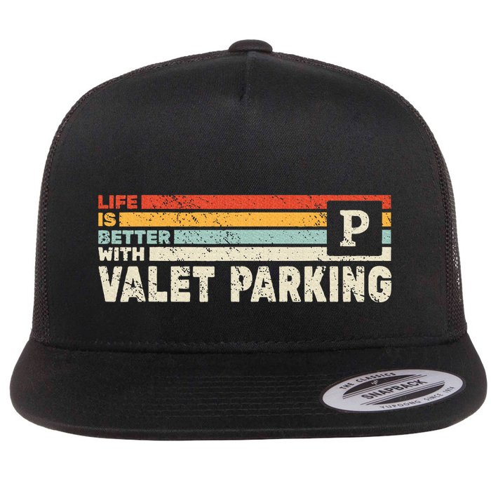 Life Is Better With Valet Parking Flatbill Hat