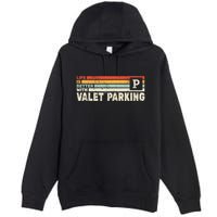 Life Is Better With Valet Parking Premium Pullover Hoodie