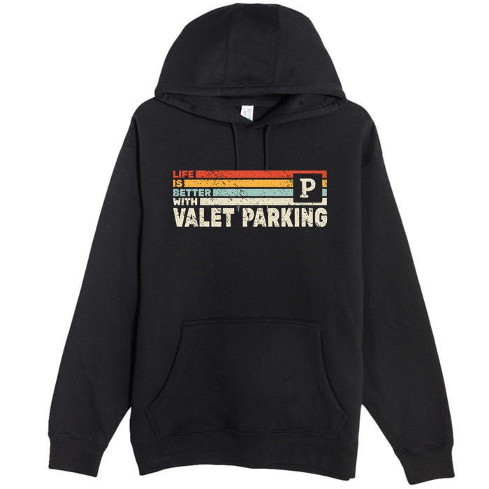 Life Is Better With Valet Parking Premium Pullover Hoodie