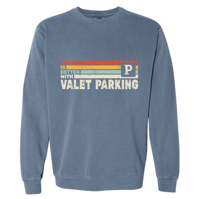 Life Is Better With Valet Parking Garment-Dyed Sweatshirt