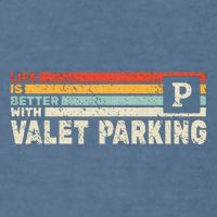 Life Is Better With Valet Parking Garment-Dyed Sweatshirt