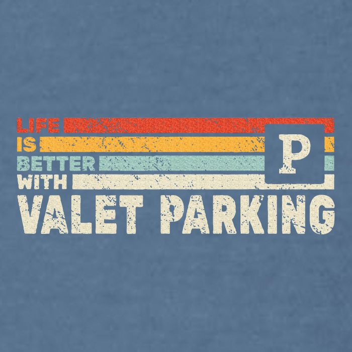 Life Is Better With Valet Parking Garment-Dyed Sweatshirt