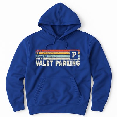 Life Is Better With Valet Parking Hoodie
