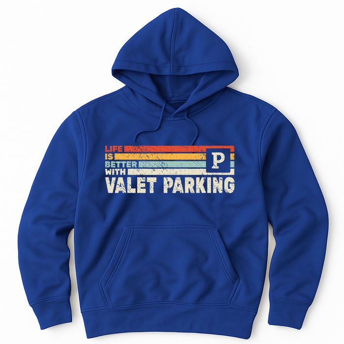 Life Is Better With Valet Parking Hoodie