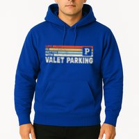 Life Is Better With Valet Parking Hoodie