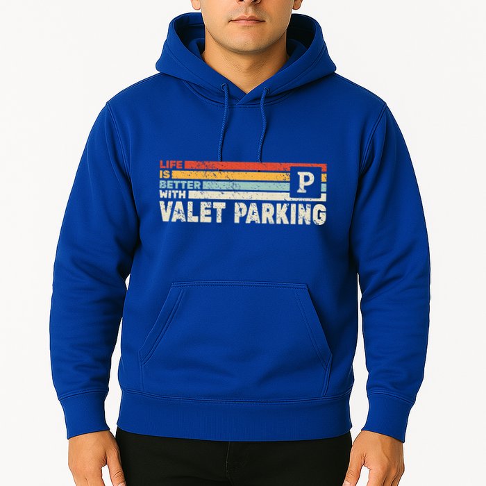 Life Is Better With Valet Parking Hoodie