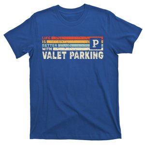 Life Is Better With Valet Parking T-Shirt