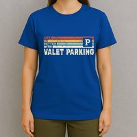 Life Is Better With Valet Parking T-Shirt