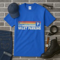 Life Is Better With Valet Parking Tall T-Shirt