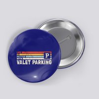 Life Is Better With Valet Parking Button
