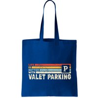 Life Is Better With Valet Parking Bag
