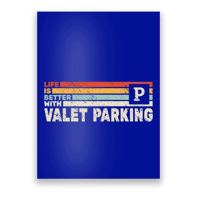Life Is Better With Valet Parking Poster