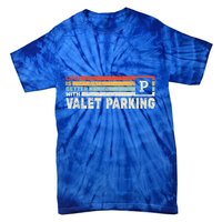 Life Is Better With Valet Parking Tie-Dye T-Shirt