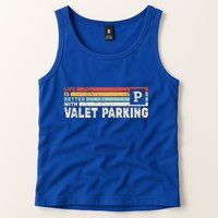 Life Is Better With Valet Parking Tank Top