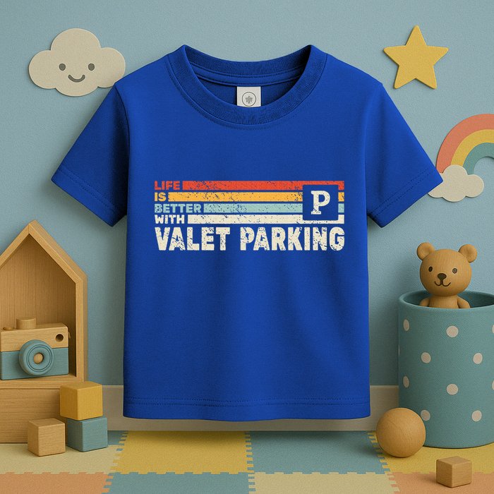Life Is Better With Valet Parking Toddler T-Shirt