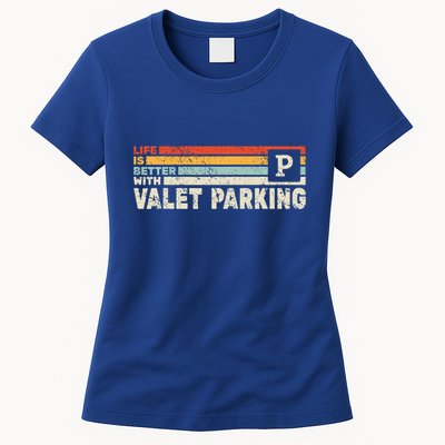 Life Is Better With Valet Parking Womens T-Shirt