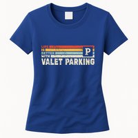 Life Is Better With Valet Parking Womens T-Shirt