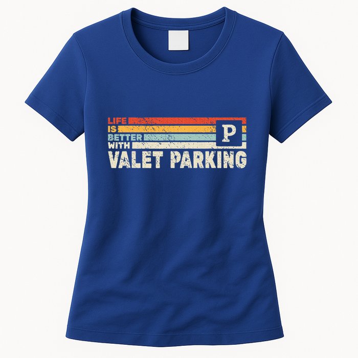 Life Is Better With Valet Parking Womens T-Shirt