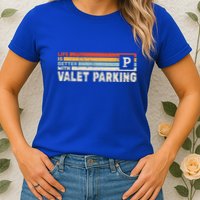 Life Is Better With Valet Parking Womens T-Shirt