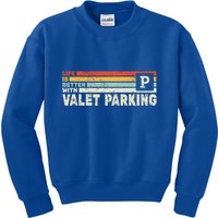 Life Is Better With Valet Parking Kids Sweatshirt