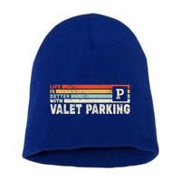 Life Is Better With Valet Parking Short Acrylic Beanie