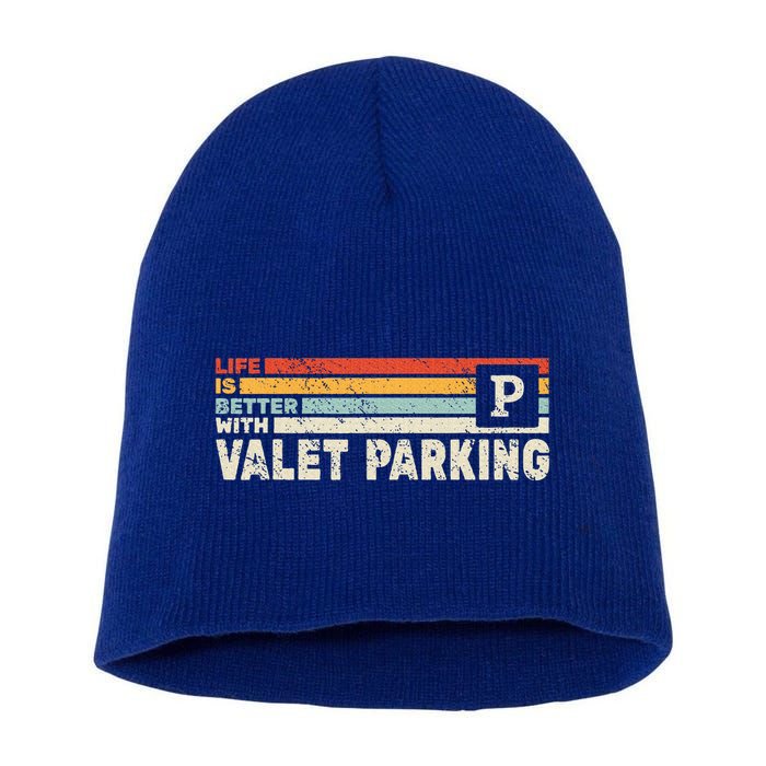 Life Is Better With Valet Parking Short Acrylic Beanie