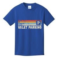 Life Is Better With Valet Parking Kids T-Shirt