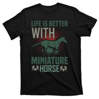 Life Is Better With Miniature Horse T-Shirt