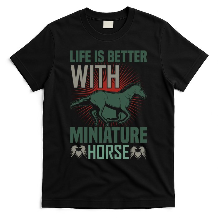 Life Is Better With Miniature Horse T-Shirt