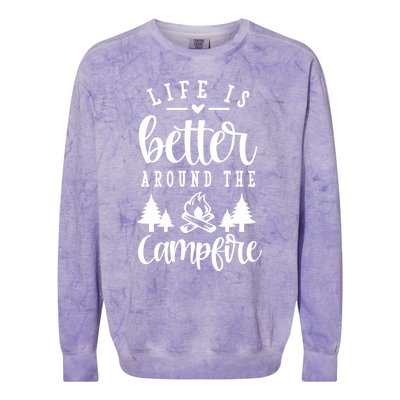 Life Is Better Around The Campfire Funny Happy Camper Funny Gift Colorblast Crewneck Sweatshirt