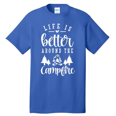 Life Is Better Around The Campfire Funny Happy Camper Funny Gift Tall T-Shirt