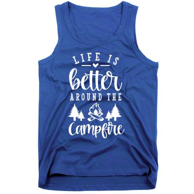 Life Is Better Around The Campfire Funny Happy Camper Funny Gift Tank Top