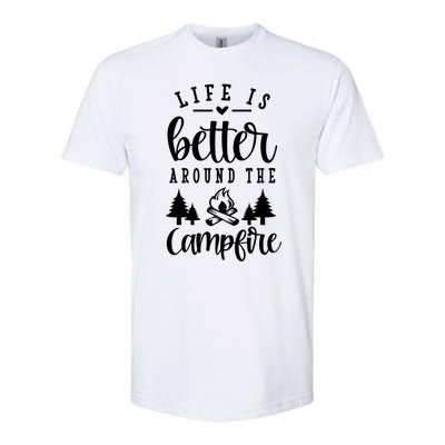 Life Is Better Around The Campfire Funny Happy Camper Funny Gift Softstyle CVC T-Shirt