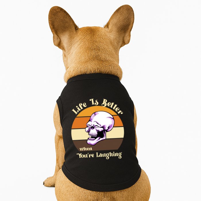 Life Is Better When Your Laughing Retro Skull Doggie Tank