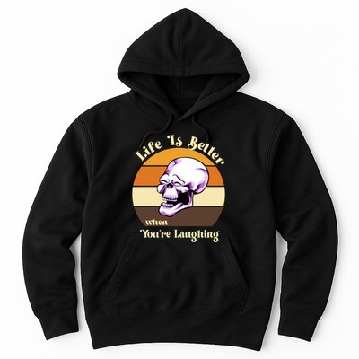 Life Is Better When Your Laughing Retro Skull Hoodie