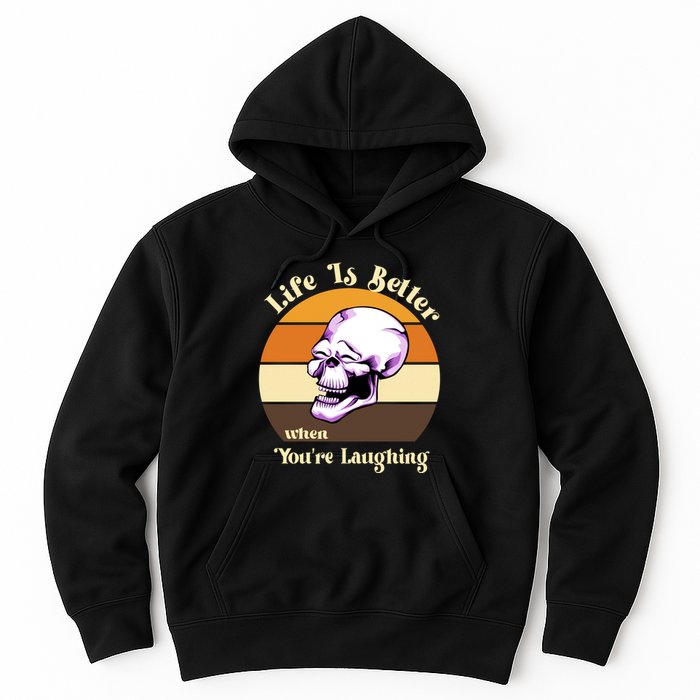 Life Is Better When Your Laughing Retro Skull Hoodie