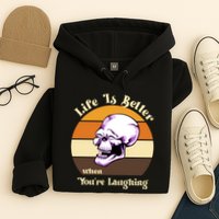Life Is Better When Your Laughing Retro Skull Hoodie
