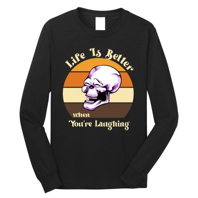 Life Is Better When Your Laughing Retro Skull Long Sleeve Shirt