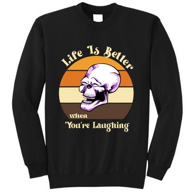 Life Is Better When Your Laughing Retro Skull Sweatshirt
