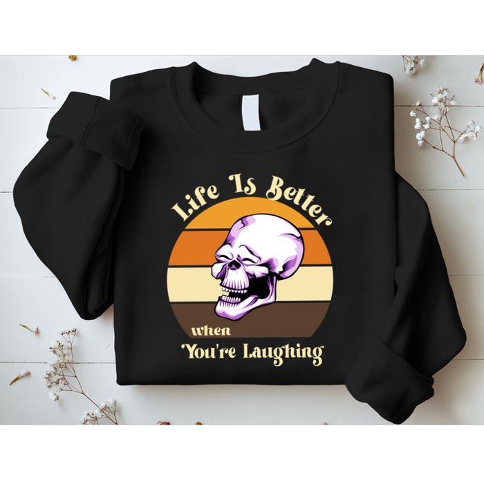 Life Is Better When Your Laughing Retro Skull Sweatshirt
