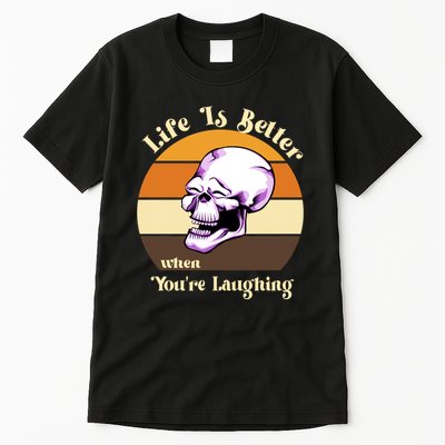 Life Is Better When Your Laughing Retro Skull Tall T-Shirt