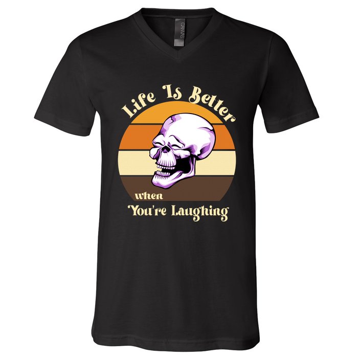 Life Is Better When Your Laughing Retro Skull V-Neck T-Shirt