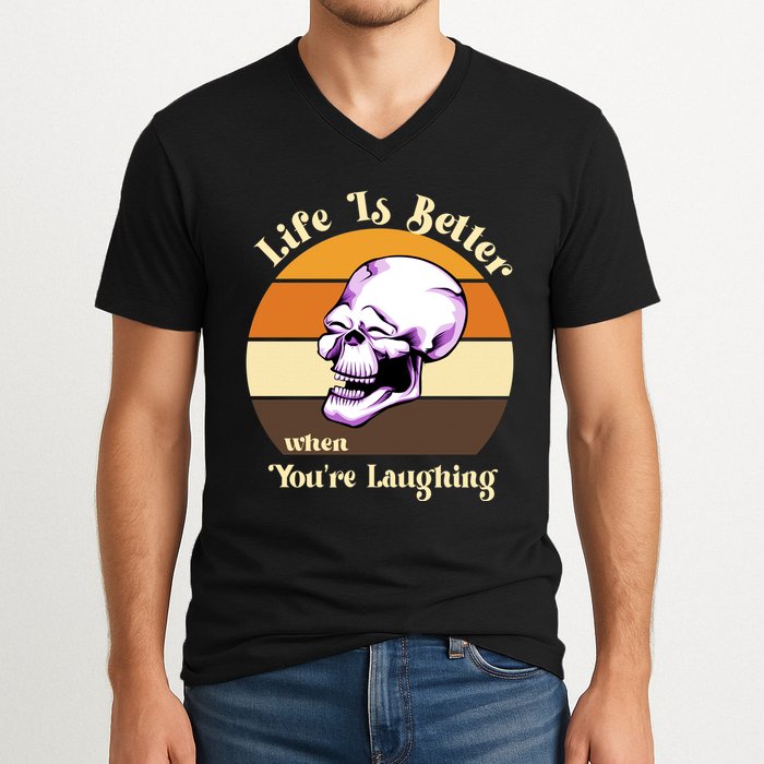 Life Is Better When Your Laughing Retro Skull V-Neck T-Shirt