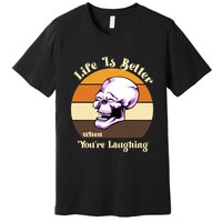Life Is Better When Your Laughing Retro Skull Premium T-Shirt