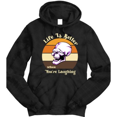 Life Is Better When Your Laughing Retro Skull Tie Dye Hoodie