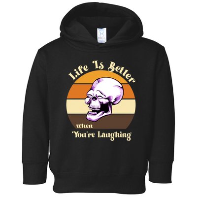 Life Is Better When Your Laughing Retro Skull Toddler Hoodie