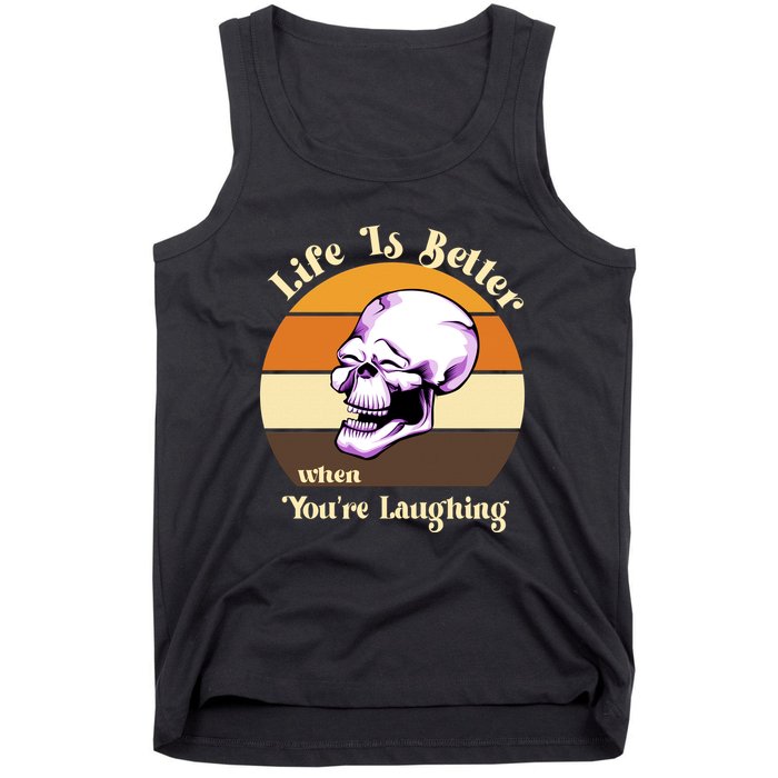 Life Is Better When Your Laughing Retro Skull Tank Top